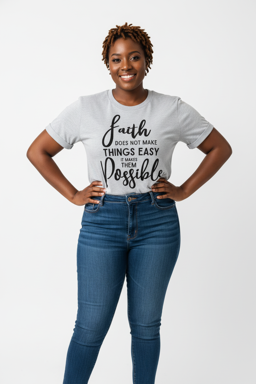 Faith Makes Things Possible - Female