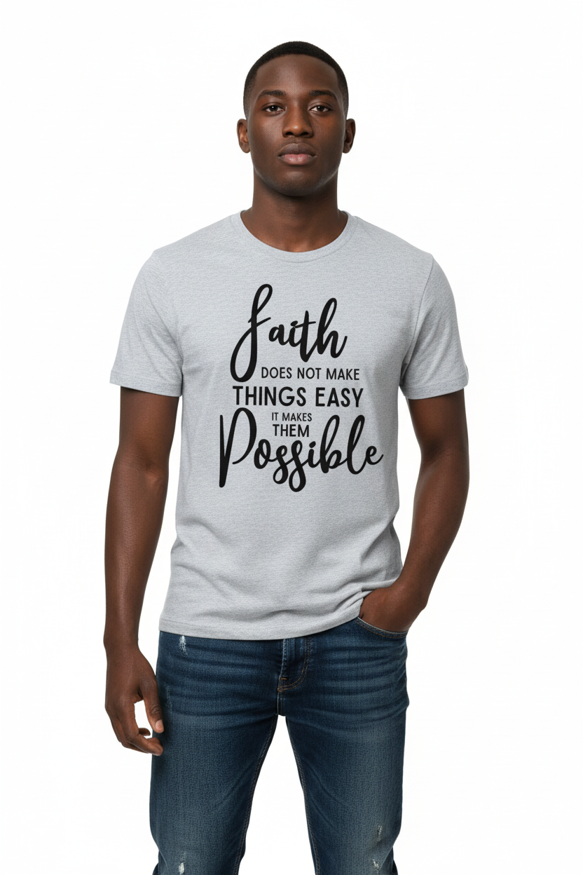 Faith Makes Things Possible - Male